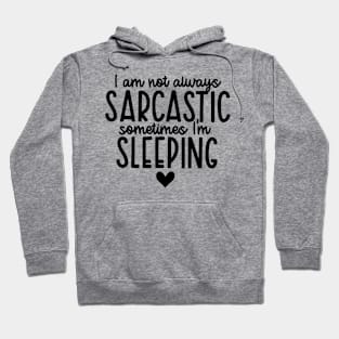 Sarcasm vs sleeping Hoodie